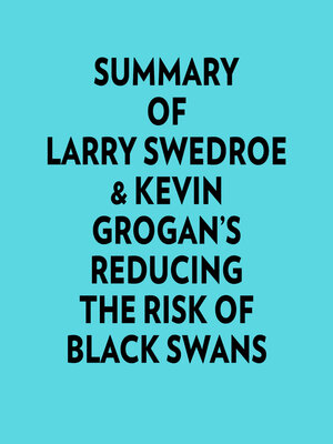 cover image of Summary of Larry Swedroe & Kevin Grogan's Reducing the Risk of Black Swans